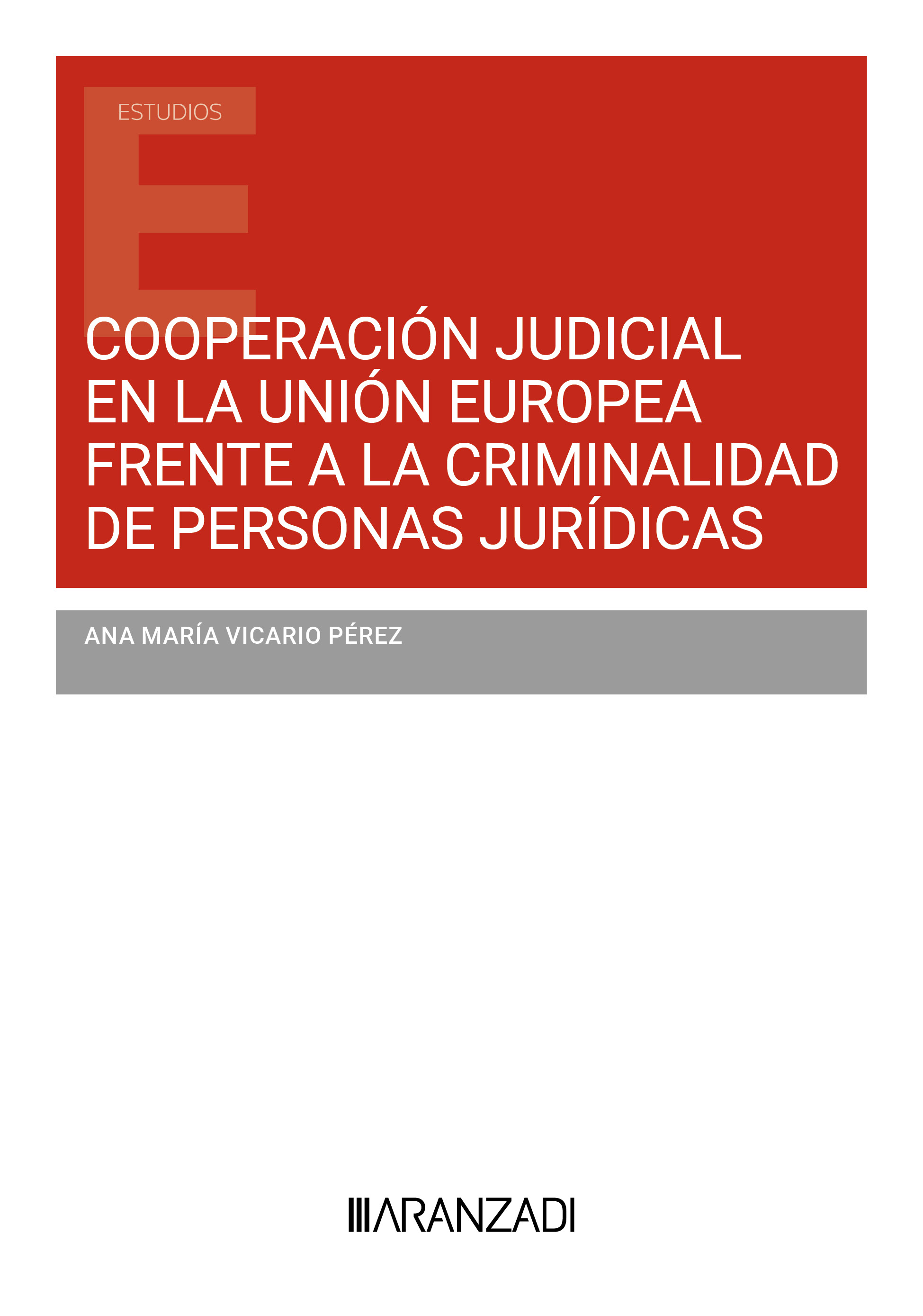 Cooperación judicial en la Unión Europea  frente a la criminalidad de personas jurídicas