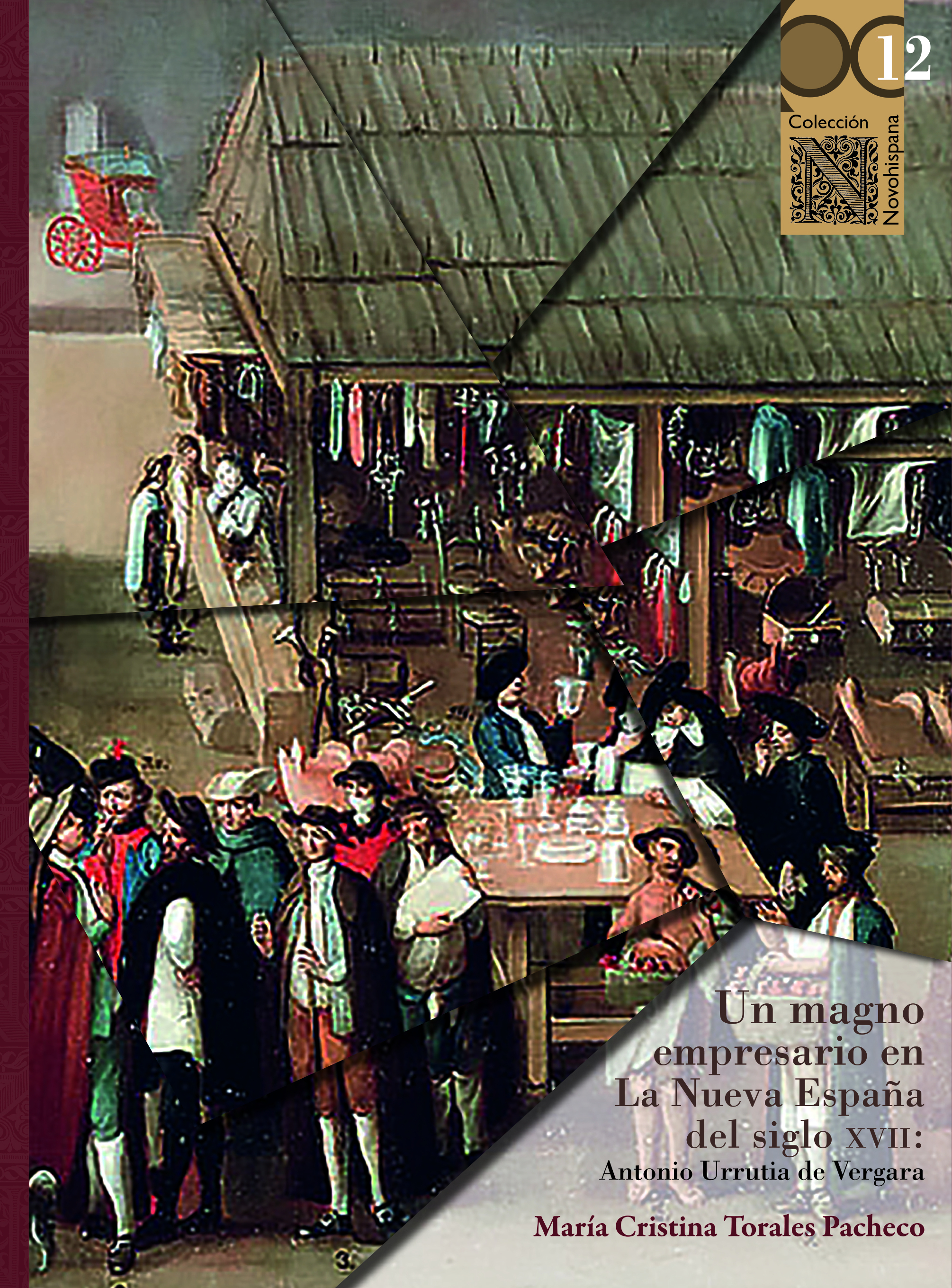 Un magno empresario en La Nueva España del siglo XVII: Antonio Urrutia de Vergara