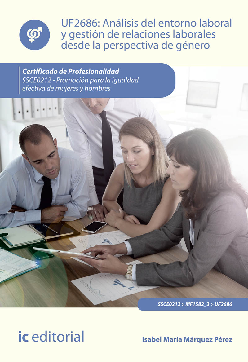 Análisis del entorno laboral y gestión de relaciones laborales desde la perspectiva de género. SSCE0212 - Promoción para la igualdad efectiva de mujeres y hombres