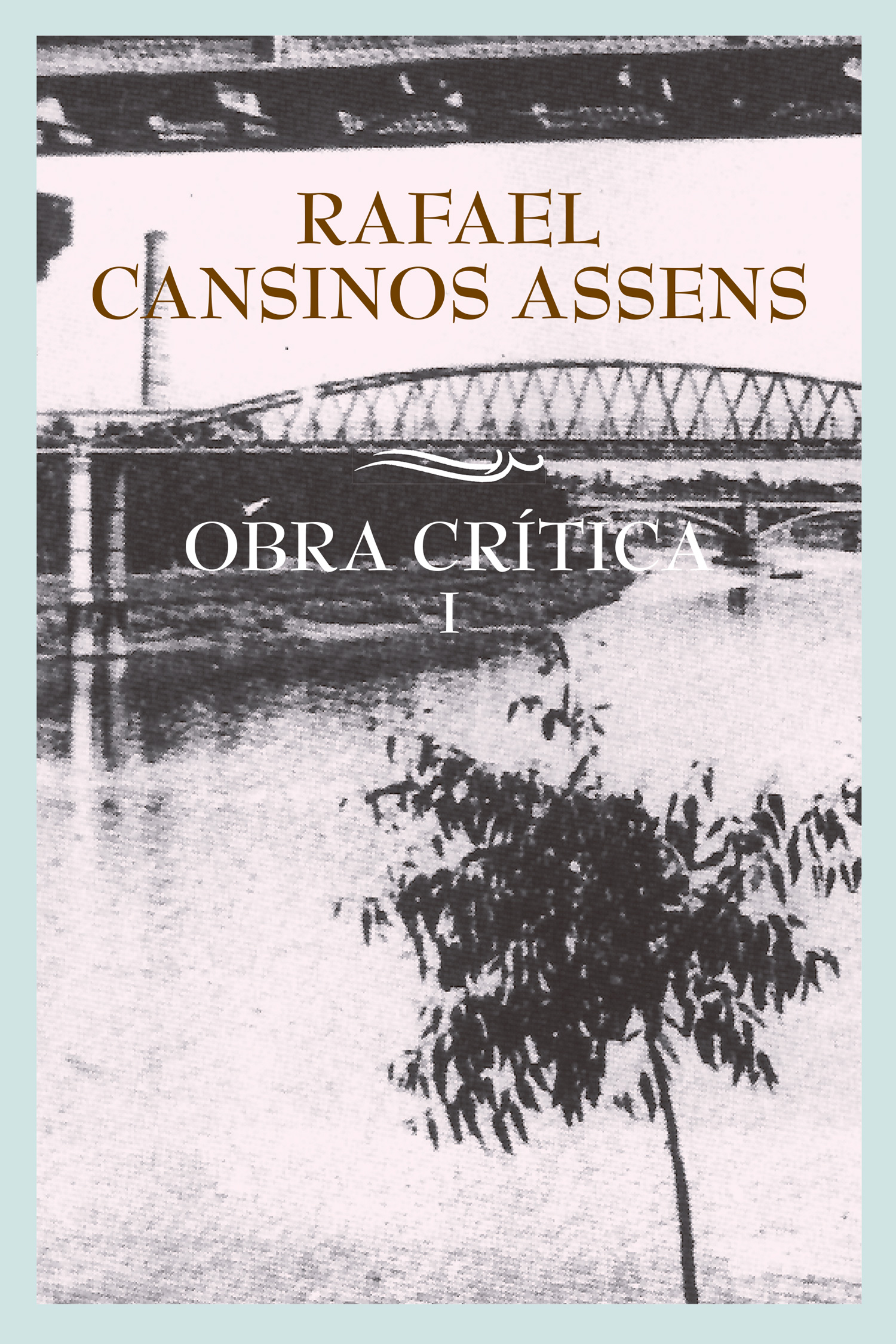 Obra crítica. Volumen I