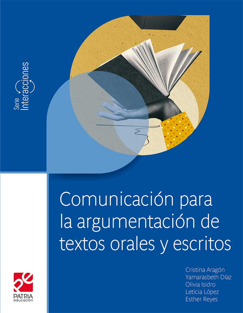 Comunicación para la argumentación de textos orales y escritos (Serie Interacciones)
