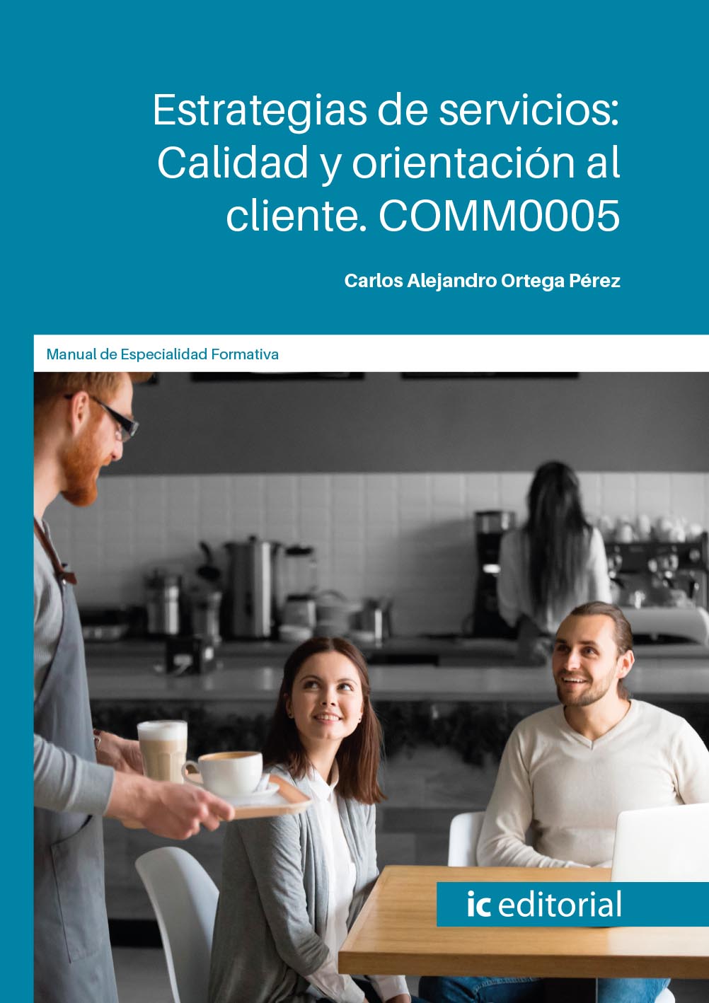 Estrategias de servicios: Calidad y orientación al cliente. COMM0005