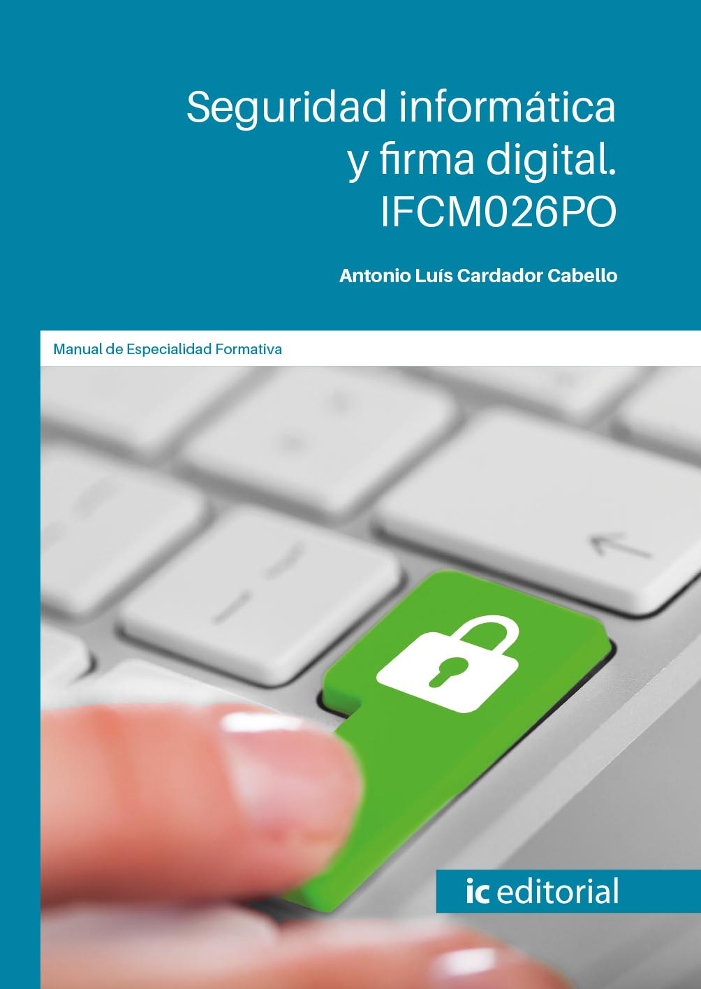 Seguridad informática y firma digital. IFCM026PO