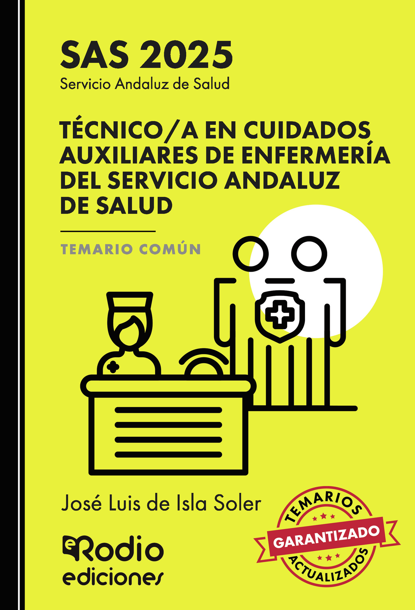 Técnico a en Cuidados Auxiliares de Enfermería del Servicio Andaluz de Salud. Temario Común. SAS 2025