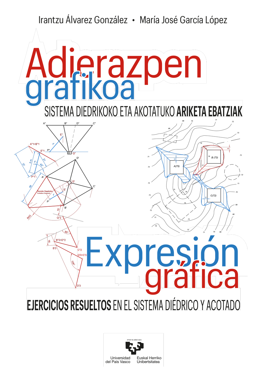 Adierazpen grafikoa. Sistema diedrikoko eta akotatuko ariketa ebatziak – Expresión gráfica. Ejercicios resueltos en el sistema diédrico y acotado
