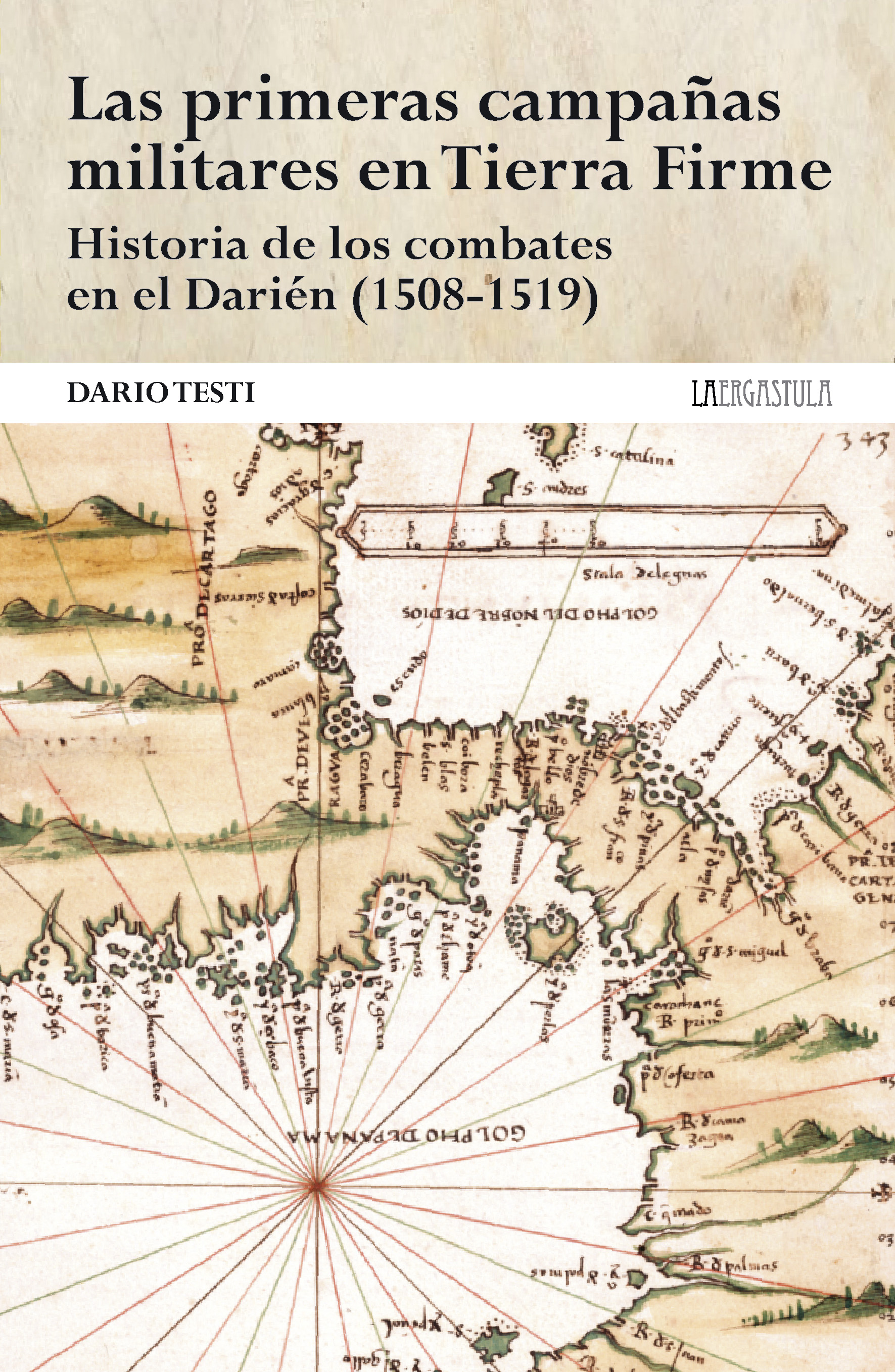 Las primeras campañas militares en Tierra Firme: Historia de los combates en el Darién (1508-1519)