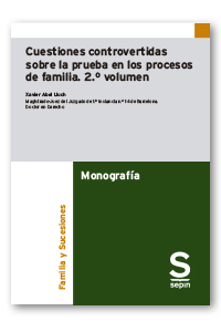 Cuestiones controvertidas sobre la prueba en los procesos de familia. 2.º volumen