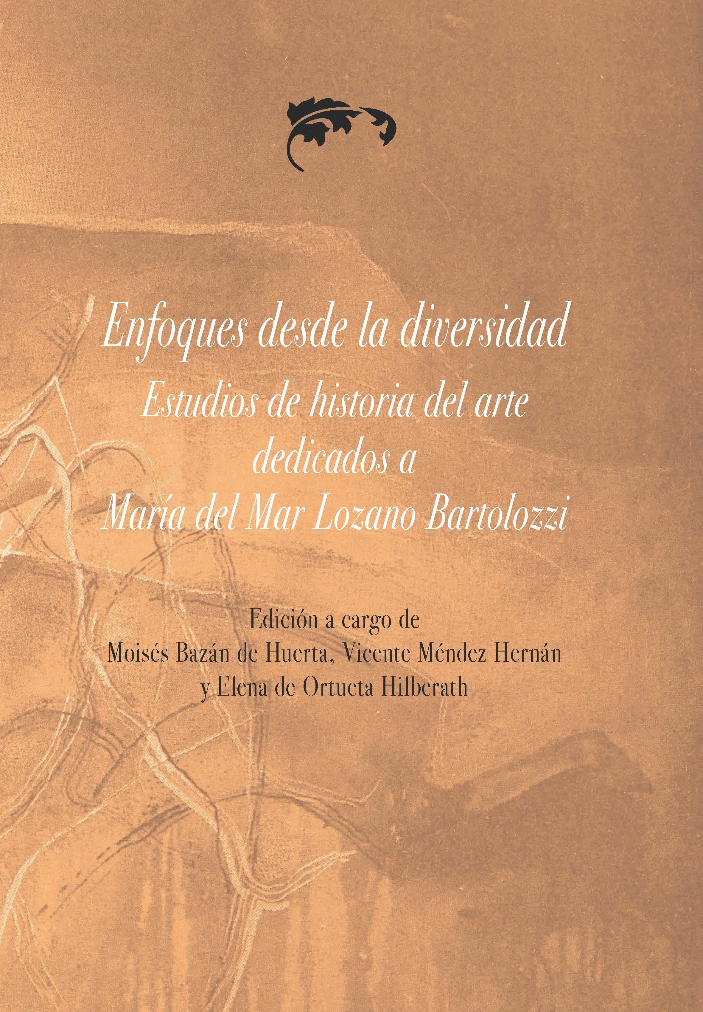 Enfoques desde la diversidad, estudios de Historia del Arte dedicados a María del Mar Lozano Bartolozzi
