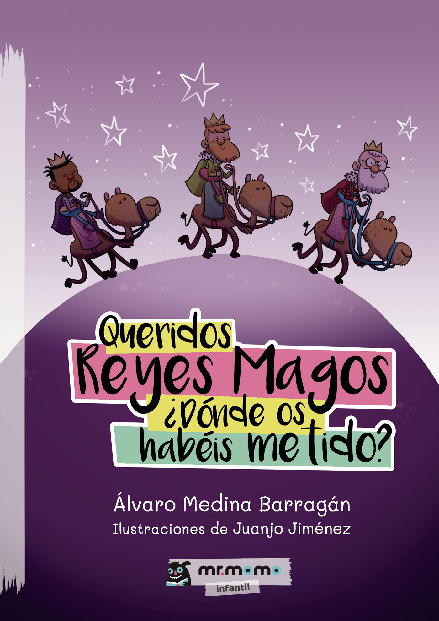 Queridos Reyes Magos  Dónde os habéis metido