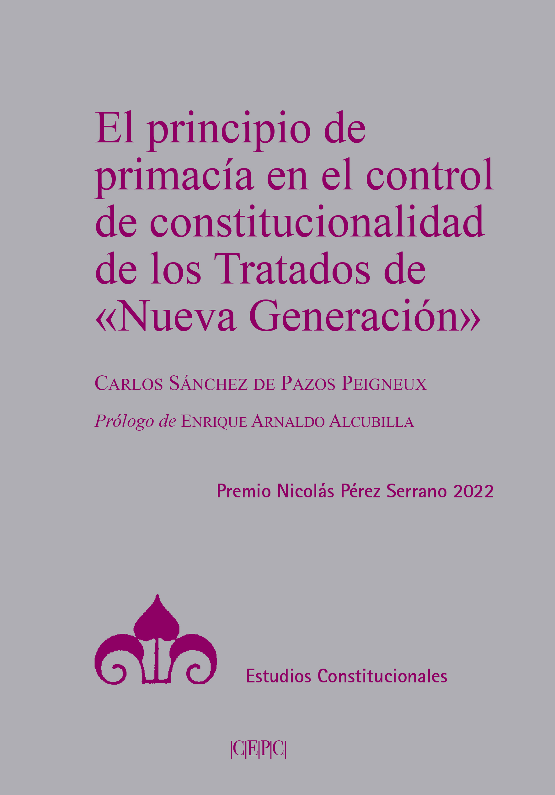 El principio de primacía en el control de constitucionalidad de los tratados de “nueva generación”