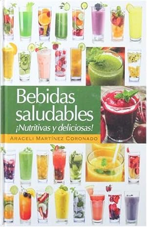 BEBIDAS SALUDABLES. ¡NUTRITIVAS Y DELICIOSAS!