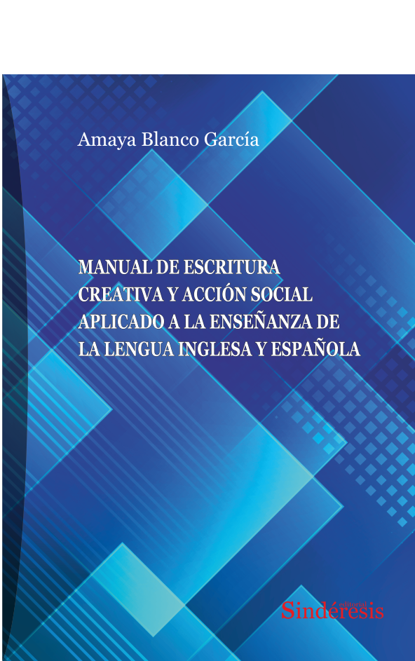 MANUAL DE ESCRITURA CREATIVA Y ACCIÓN SOCIAL APLICADO A LA ENSEÑANZA DE LA LENGUA INGLESA Y ESPAÑOLA