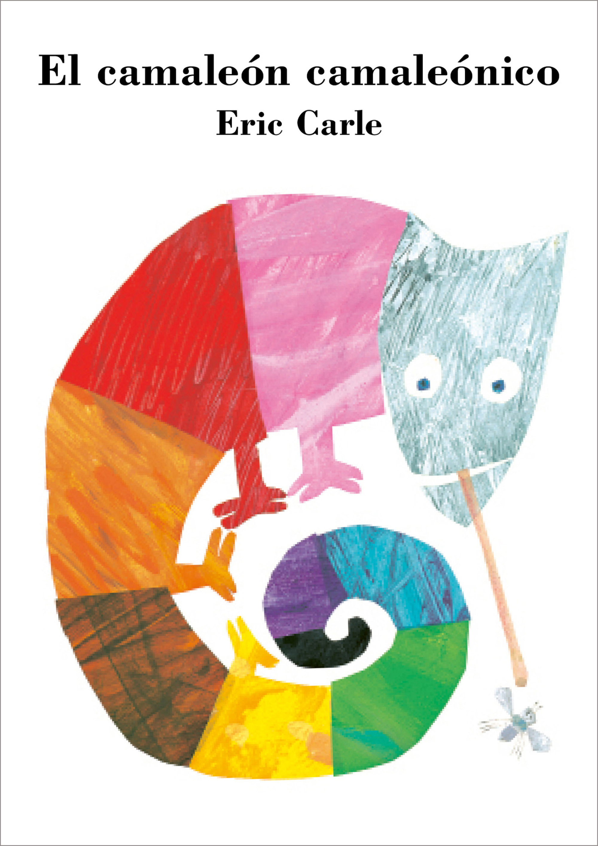 El camaleón camaleónico ( Colección Eric Carle )