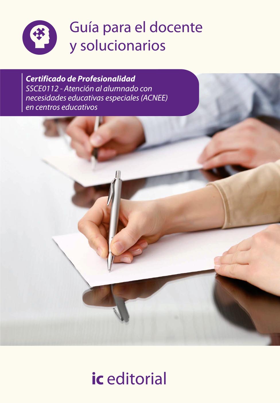 Atención al alumnado con necesidades educativas especiales (ACNEE) en centros educativos. SSCE0112 - Guía para el docente y solucionarios