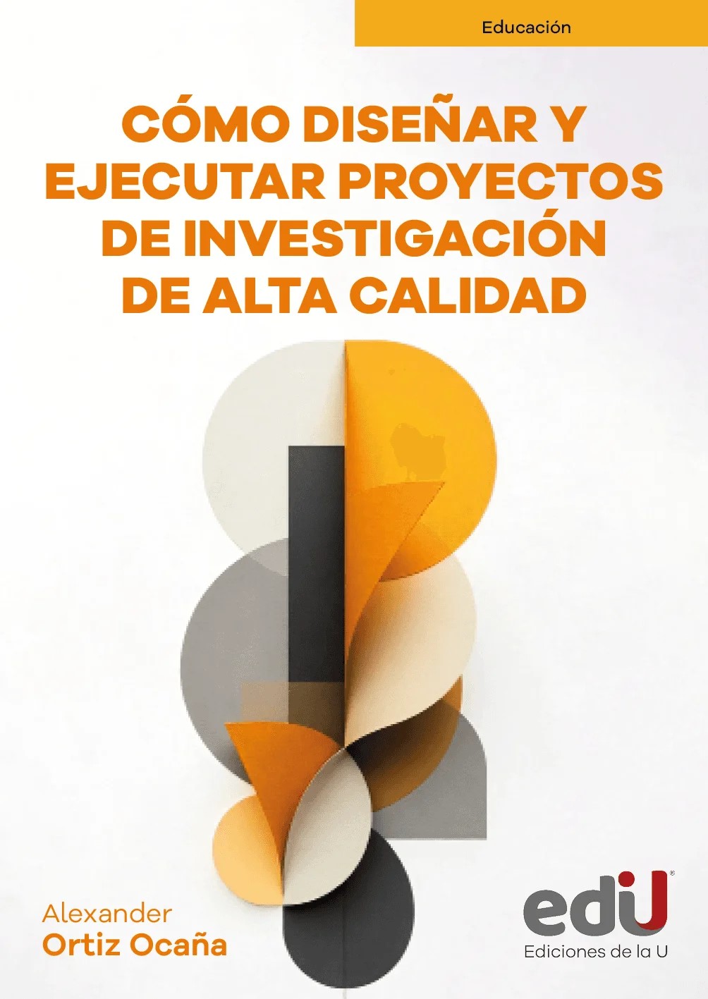 Cómo diseñar y ejecturar proyectos de investigación de alta calidad
