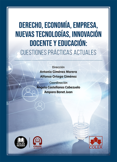 Derecho, Economía, Empresa, Nuevas tecnologías, Innovación Docente y Educación: Cuestiones prácticas actuales