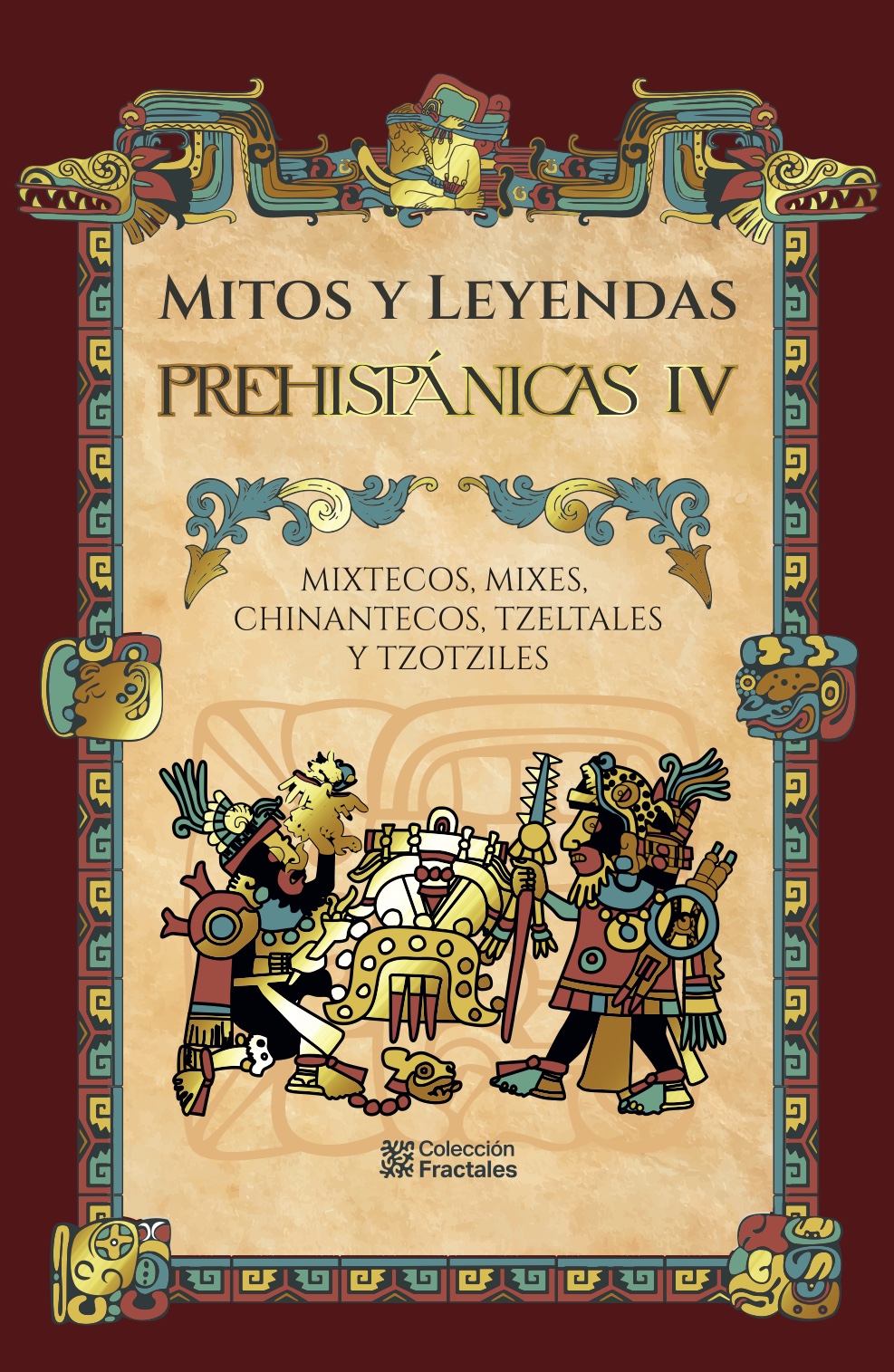Mitos y leyendas prehispanicas IV
