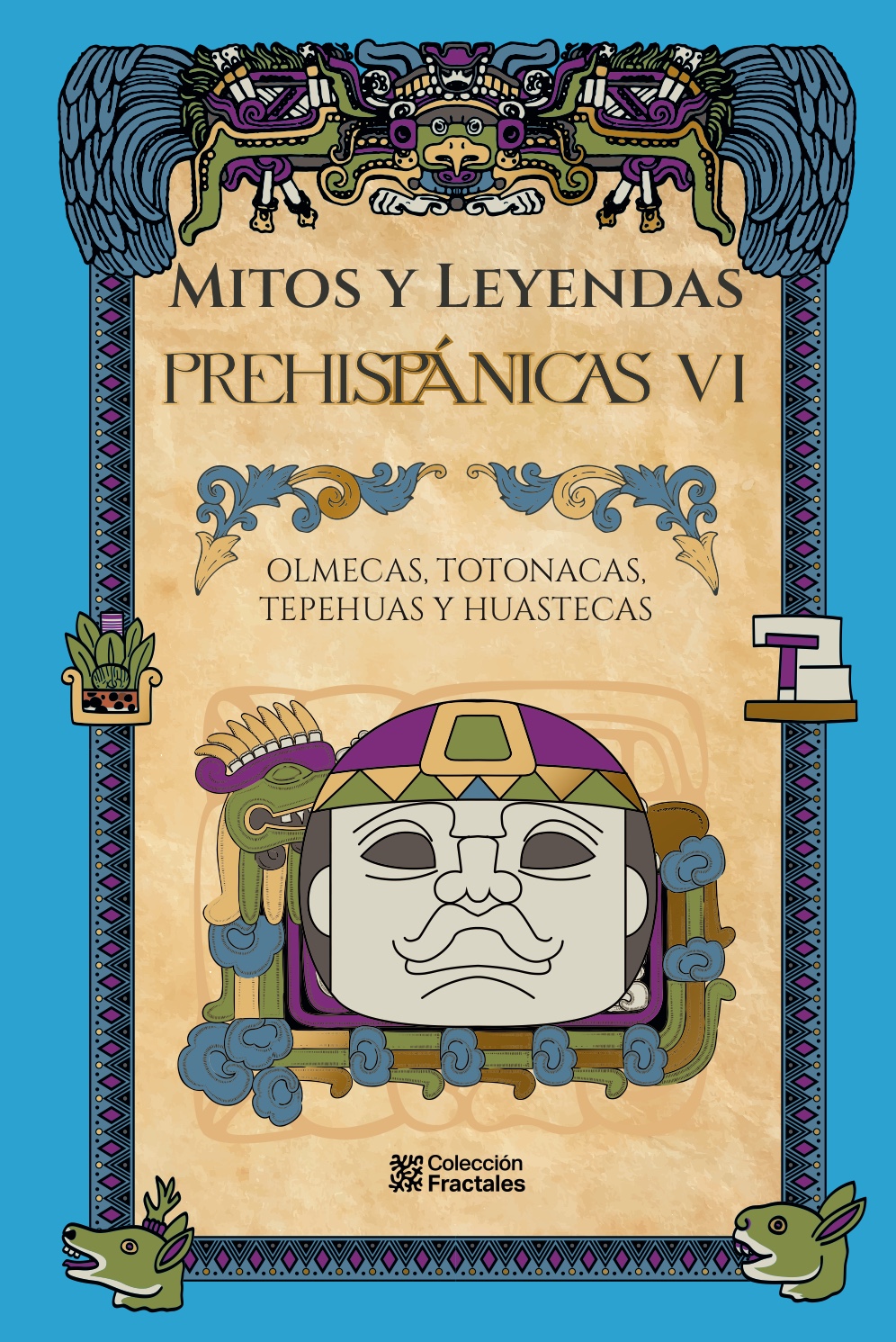 Mitos y leyendas prehispánicas VI
