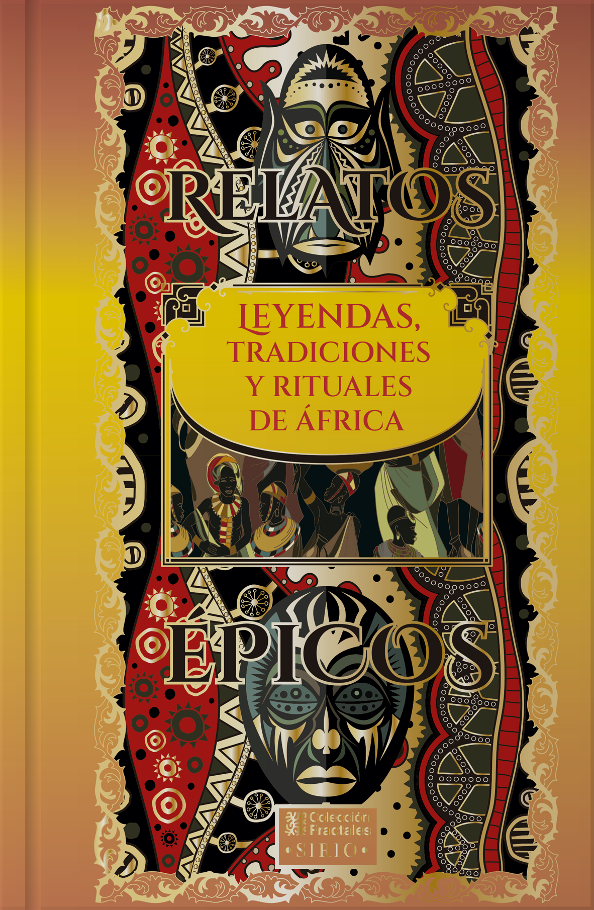 Relatos épicos leyendas tradiciones y rituales de África