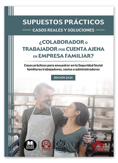 SUPUESTOS PRÁCTICOS: CASOS REALES Y SOLUCIONES - ¿Colaborador o trabajador por cuenta ajena en empresa familiar?