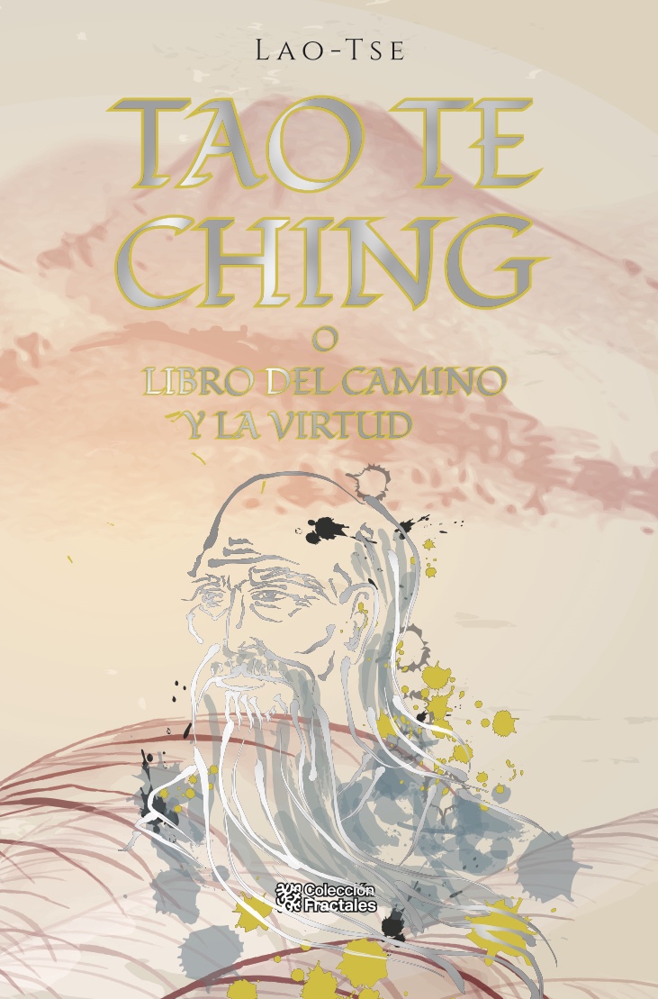 Tao te ching o el libro del camino y la virtud