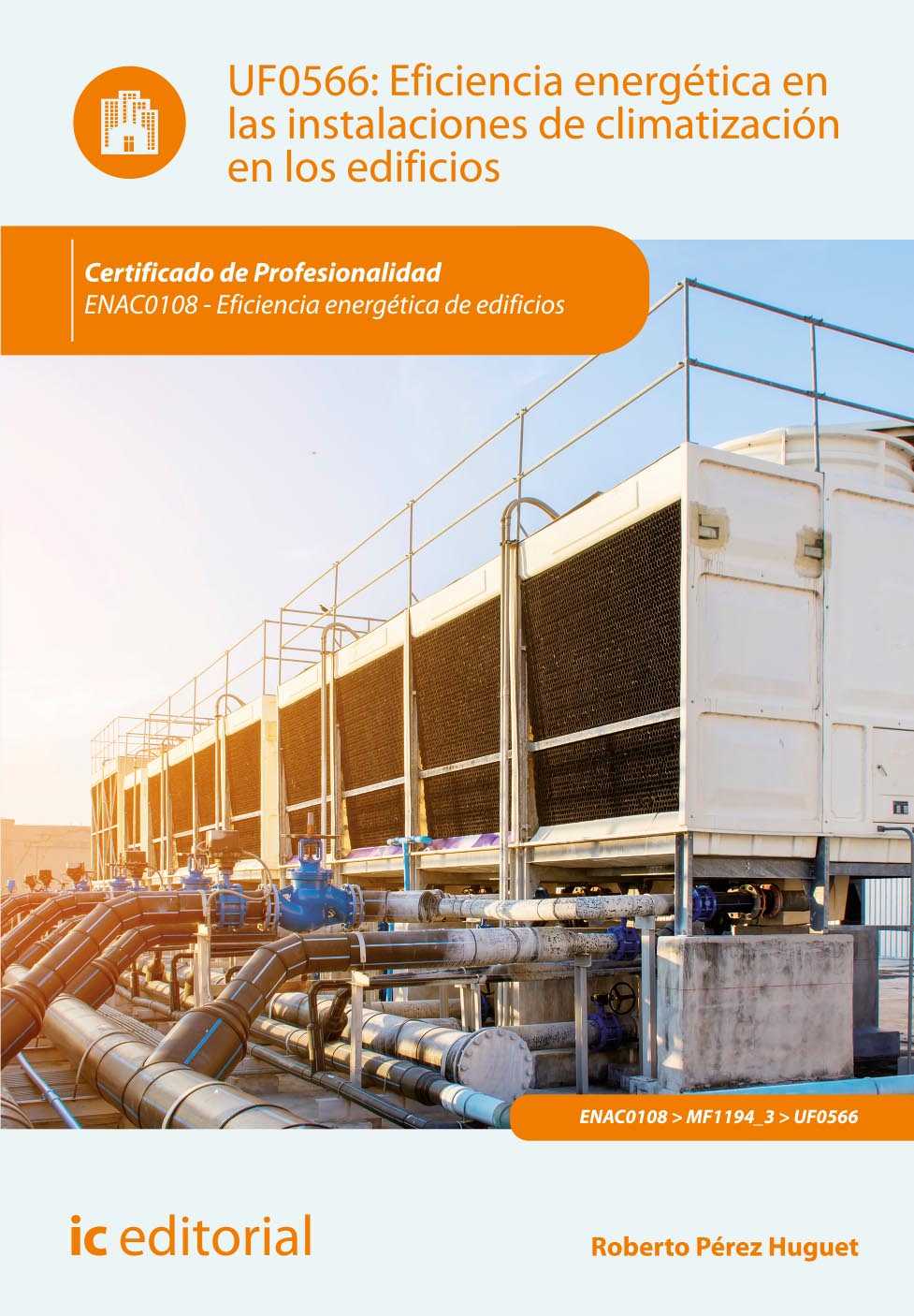 Eficiencia energética en las instalaciones de climatización en los edificios. ENAC0108 - Eficiencia energética de edificios