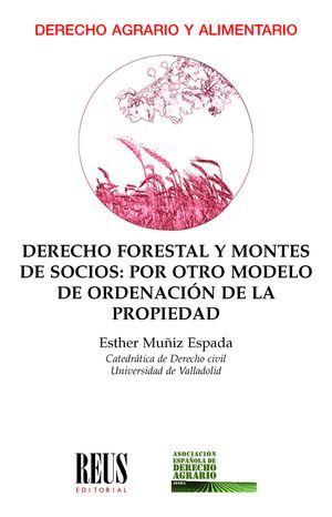 Derecho forestal y montes de socios: por otro modelo de ordenación de la propiedad