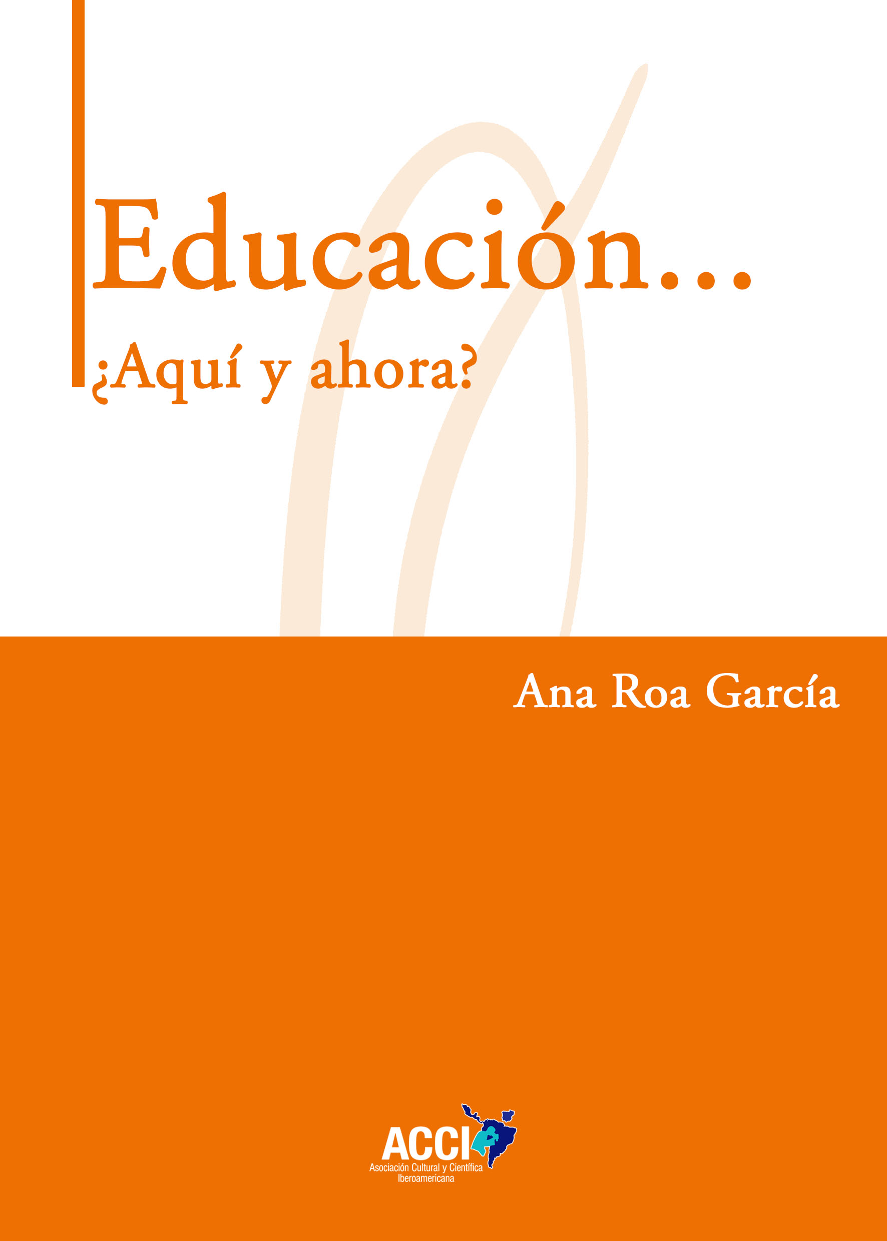 Educación... ¿Aquí y ahora?