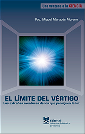 El límite del vértigo. Las extrañas aventuras de los que persiguen la luz