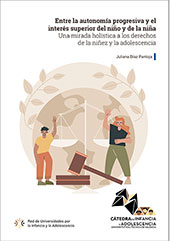 Entre la autonomía progresiva y el interés superior del niño y de la niña una mirada holística a los derechos de la niñez y la adolescencia
