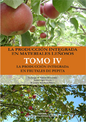 La producción integrada en materiales leñosos. Tomo IV: la producción integrada en frutales de pepita