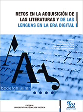 RETOS EN LA ADQUISICIÓN DE LAS LITERATURAS Y DE LAS LENGUAS EN LA ERA DIGITAL