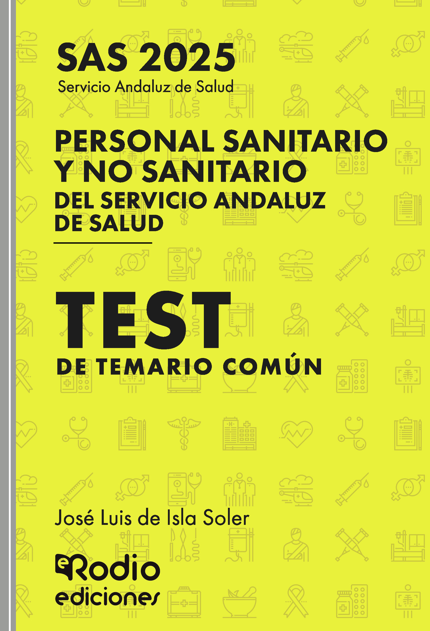 Personal Sanitario y No Sanitario del Servicio Andaluz de Salud. SAS 2025. Test del Temario Común