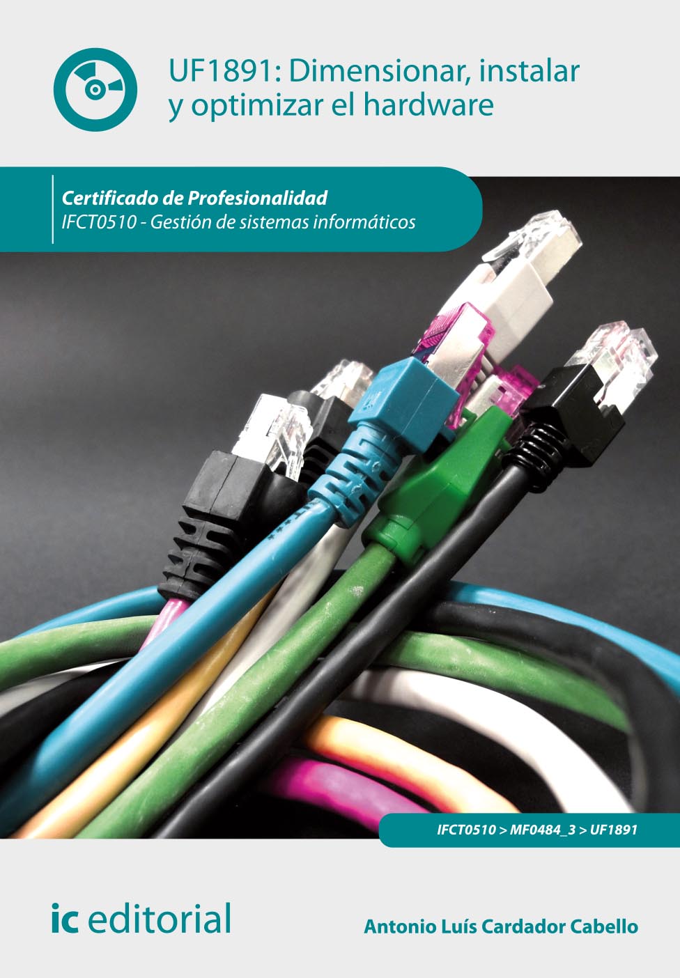 Dimensionar, instalar y optimizar el hardware. IFCT0510 - Gestión de sistemas informáticos