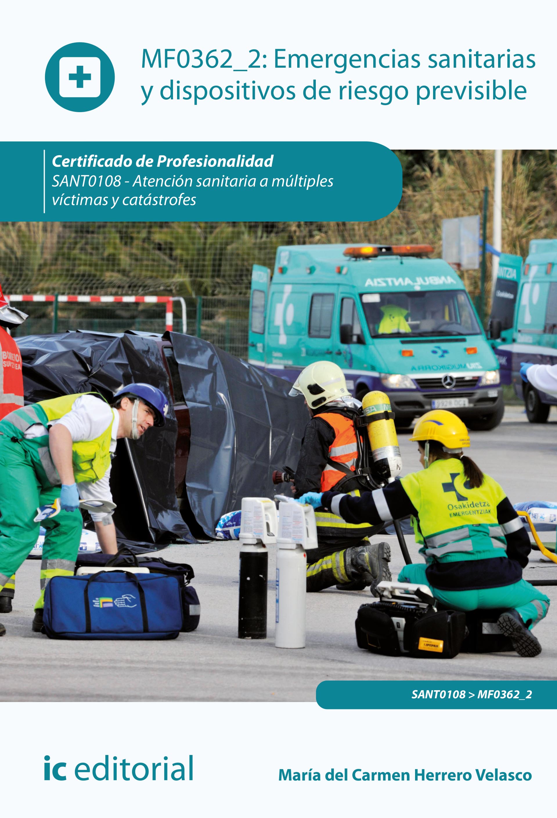 Emergencias sanitarias y dispositivos de riesgo previsible. SANT0108 - Atención sanitaria a múltiples víctimas y catástrofes