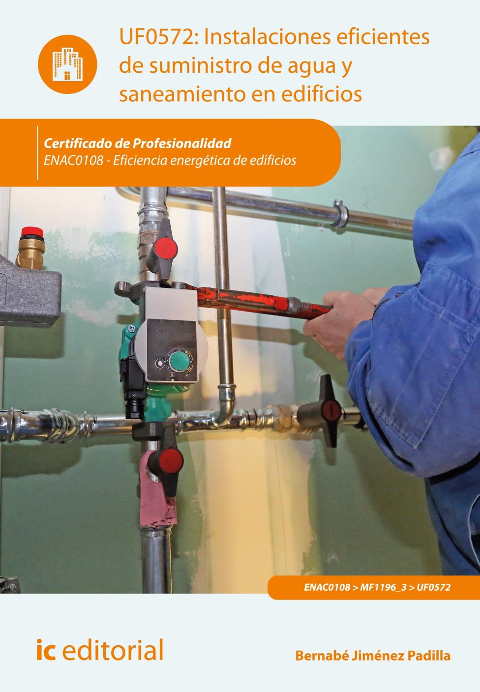 Instalaciones eficientes de suministro de agua y saneamiento en edificios. ENAC0108 - Eficiencia energética de edificios