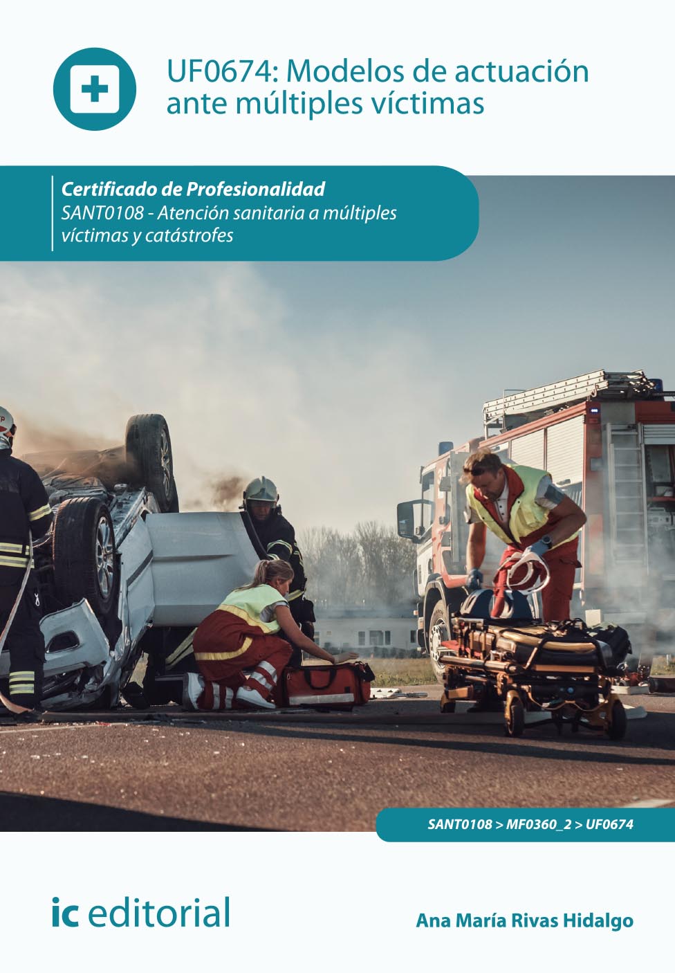 Modelos de actuación ante múltiples víctimas. SANT0108 - Atención sanitaria a múltiples víctimas y catástrofes