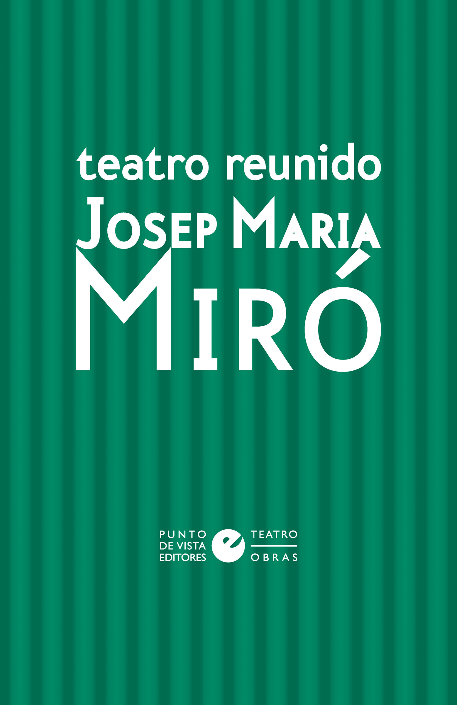 Teatro reunido de Josep Maria Miró