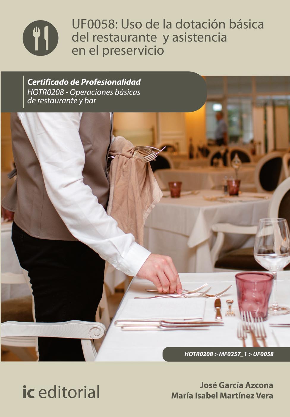 Uso de la dotación básica del restaurante y asistencia en el preservicio. HOTR0208 - Operaciones básicas del restaurante y bar