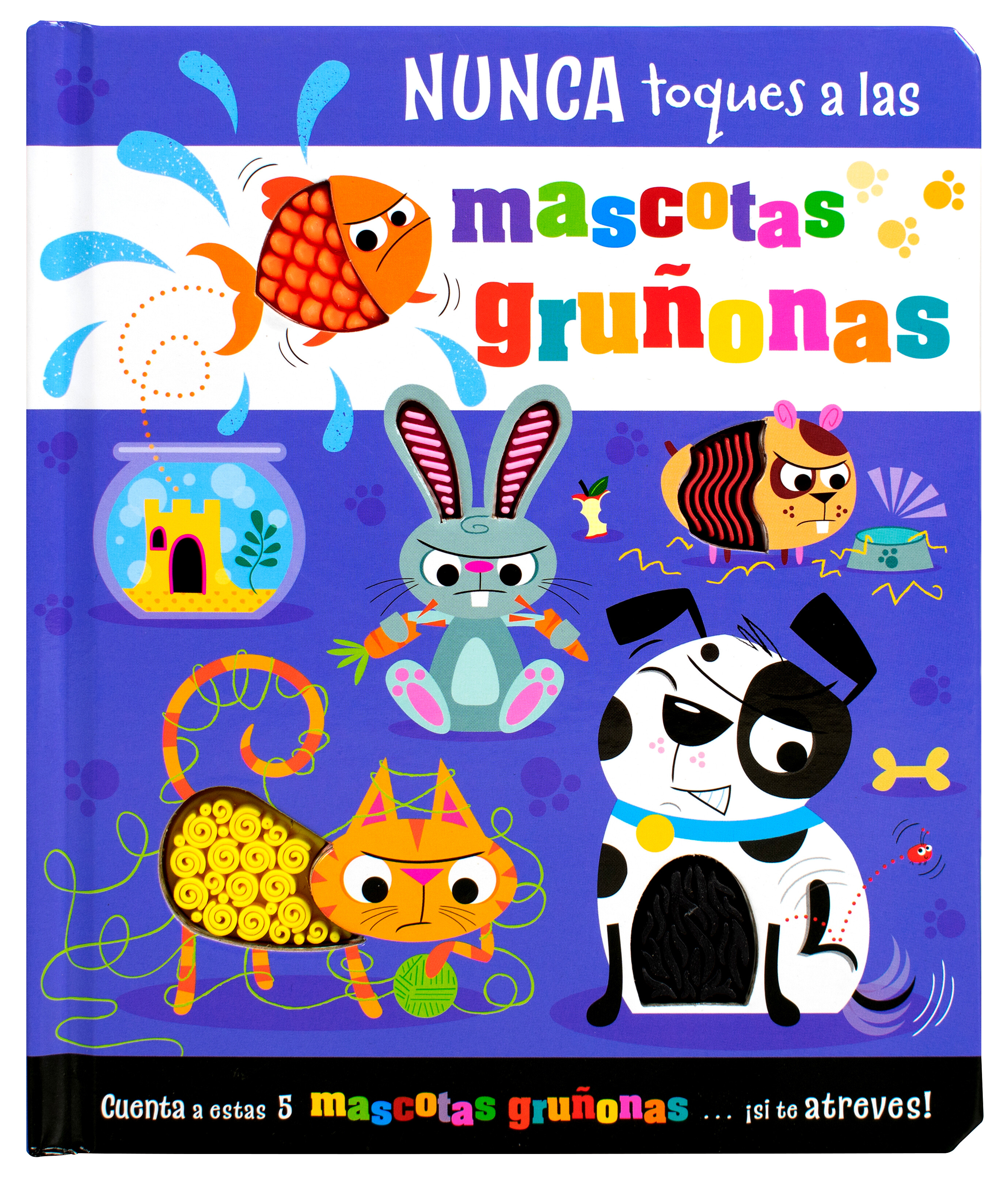 Cuento para bebés: ¡Nunca toques a las mascotas gruñonas!... ¡Excepto a las de este libro!