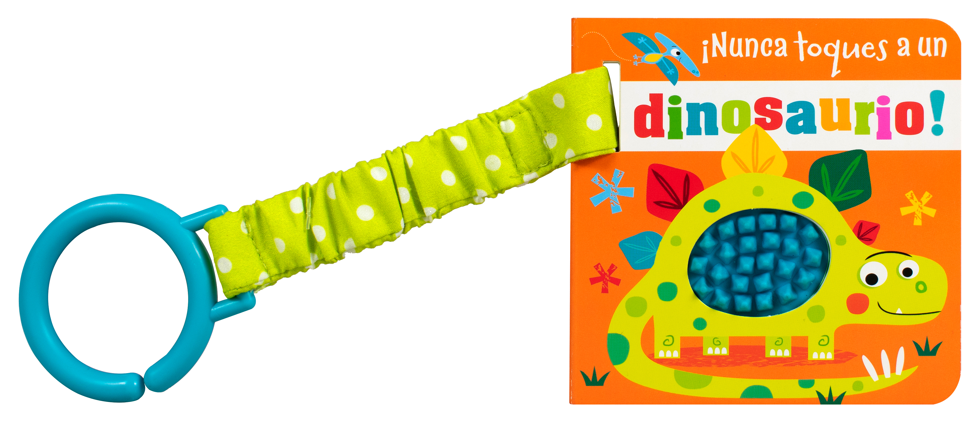 Libro para carriola: ¡Nunca toques a un dinosaurio!... ¡Excepto en este libro!