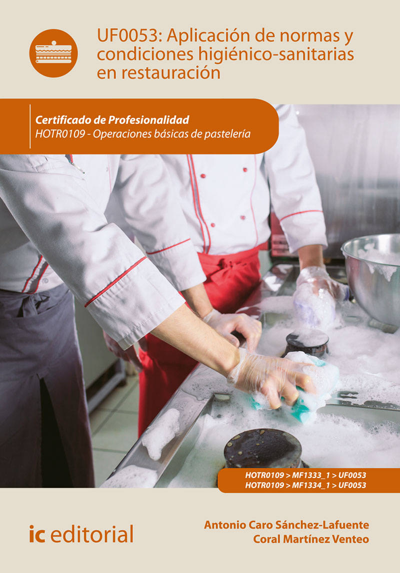 Aplicación de normas y condiciones higiénico-sanitarias en restauración. HOTR0109 - Operaciones básicas de pastelería