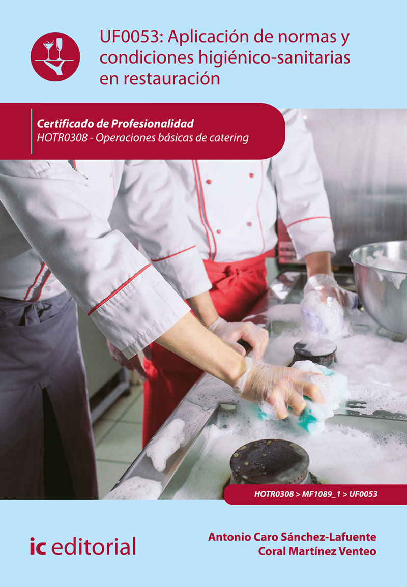 Aplicación de normas y condiciones higiénico-sanitarias en restauración. HOTR0308 - Operaciones básicas de catering