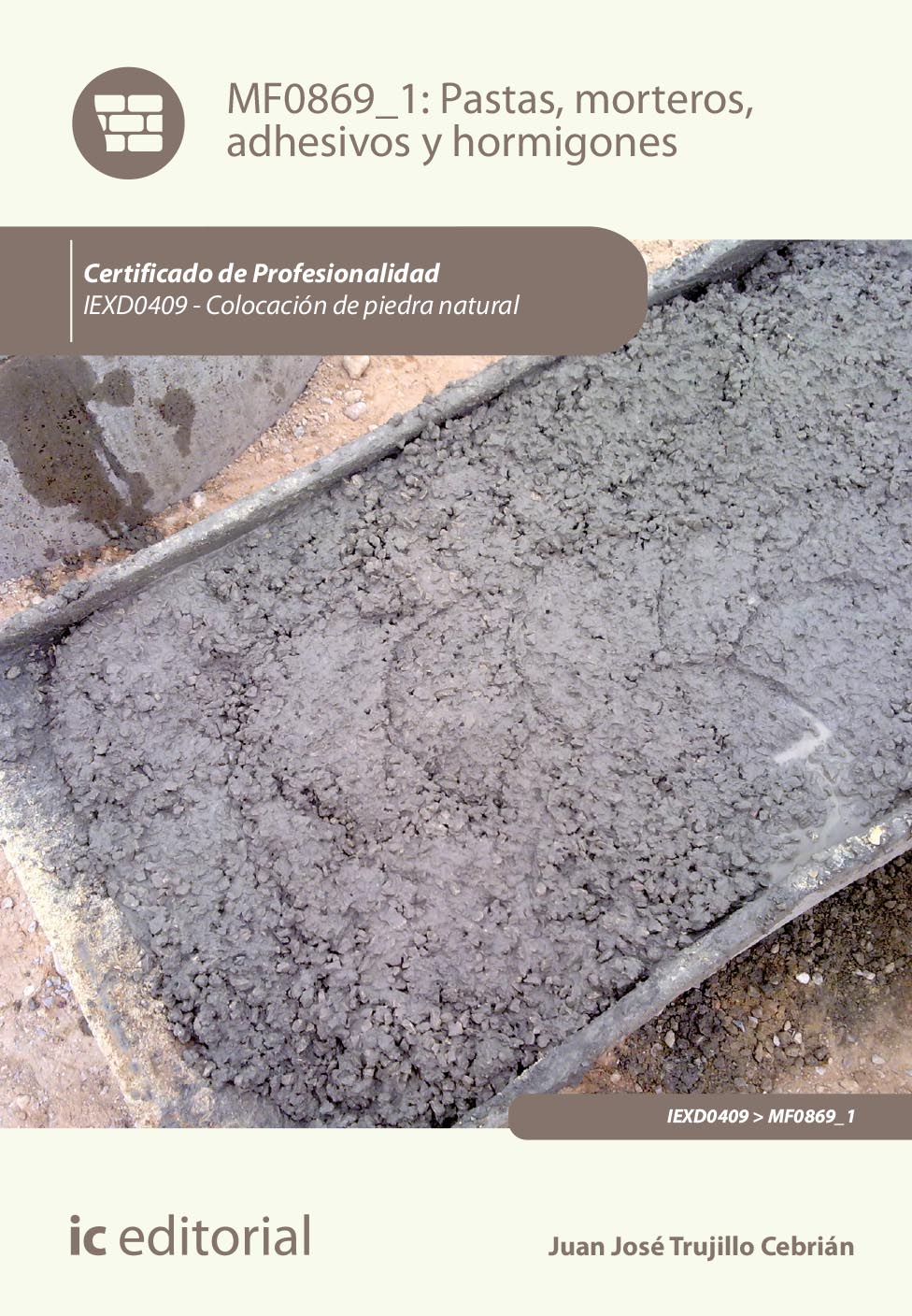Pastas, morteros, adhesivos y hormigones. IEXD0409 - Colocación de piedra natural