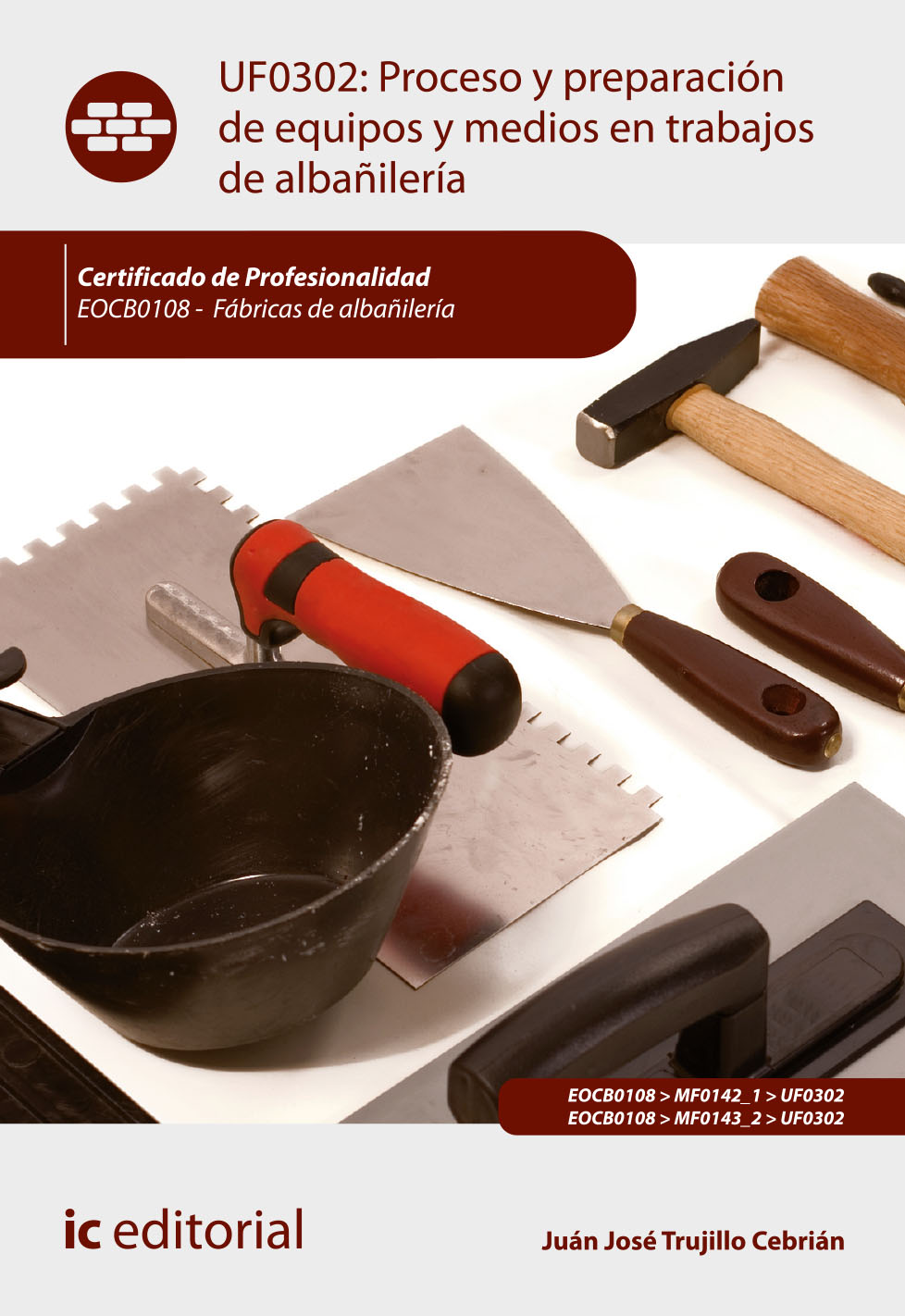 Proceso y preparación de equipos y medios en trabajos de albañilería. EOCB0108 - Fábricas de albañilería