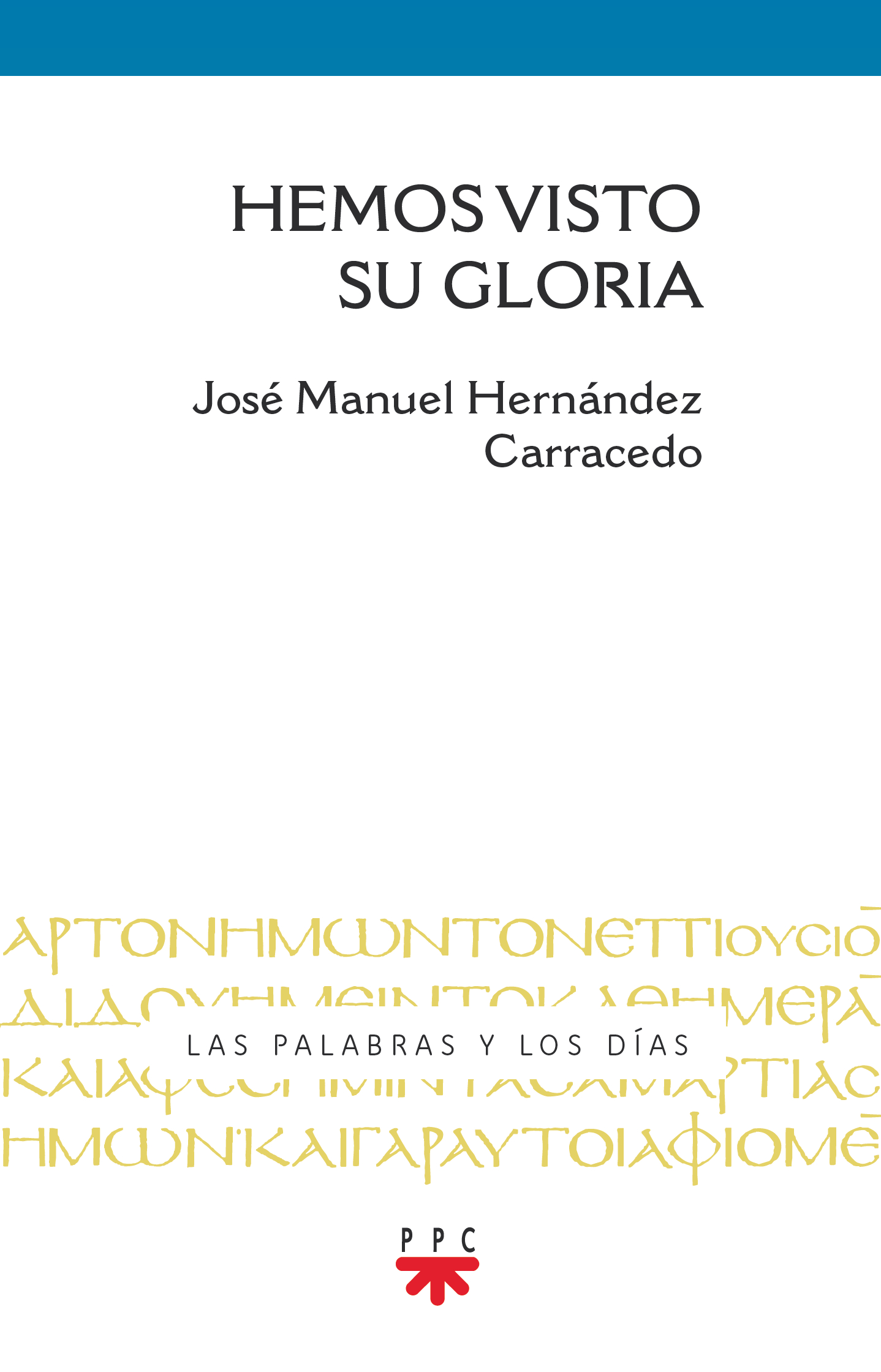 Hemos visto su gloria