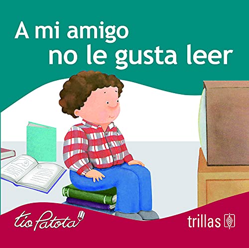 A mi amigo no le gusta leer