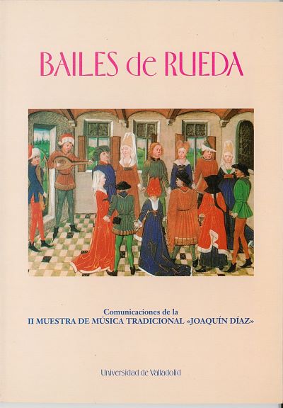 BAILES DE RUEDA. COMUNICACIONES DE LA SEGUNDA MUESTRA DE MÚSICA TRADICIONAL.