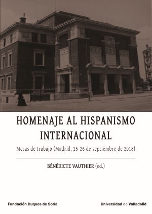 HOMENAJE AL HISPANISMO INTERNACIONAL. Mesas de trabajo (Madrid, 25-26 de septiembre de 2018)