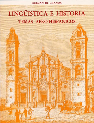 LINGÜÍSTICA E HISTORIA. TEMAS AFRO-HISPÁNICOS